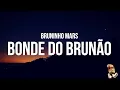 Download Lagu Bruninho Mars - Bonde do Brunão (Lyrics/Letra)