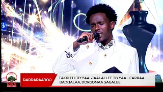 Takkittii Tiyyaa Jaalallee Tiyyaa Carraa Baqqalaa Dorgomaa Sagalee 