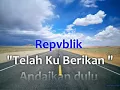 Download Lagu Karaoke repvblik tlah ku berikan