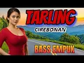 Download Lagu TARLING CIREBONAN BASS EMPUK PALING ADEM PALING AYEM - TARLING DANGDUT