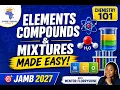 Elements Compounds Mixtures Made Easy Chemistry 101 for JAMB Students