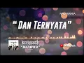 Download Lagu Kerispatih - Dan Ternyata (Official Video Lyrics) #lirik