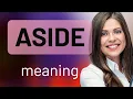 Aside ASIDE definition