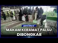 Download Lagu BELASAN MAKAM KERAMAT PALSU DIBONGKAR WARGA, HANYA DUA YANG ASLI MP3