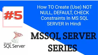 SIT How TO Create Use NOT NULL DEFAULT CHECK Constraints In MS SQL SERVER In Hindi Part - 5