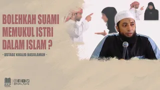 Download BOLEHKAH SUAMI MEMUKUL ISTRI DALAM ISLAM  | USTADZ KHALID BASALAMAH MP3