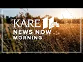 KARE 11 News Now AM - Aug 6