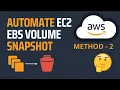 Automated Snapshot of AWS EC2 Instance using Life Cycle Manager Method 2 Automate Snapshots of EC2