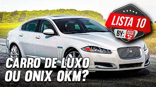 10 CARROS DE LUXO COM PREÇO  DE ONIX 0KM