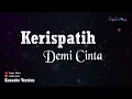 Kerispatih - Demi Cinta (Karaoke Version)