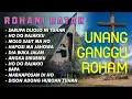 Download Lagu ROHANI BATAK - UNANG GANGGU ROHAM || FULL ALBUM (Official Audio Full Album)