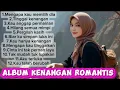 Download Lagu ALBUM KENANGAN TERBAIK \u0026 ROMANTIS || COCOK BUAT SANTAI DAN TEMAN AKTIFITAS #video #music