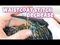Waistcoat Stitch Decrease