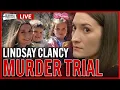 LIVE Lindsay Clancy Murder Trial Day 17