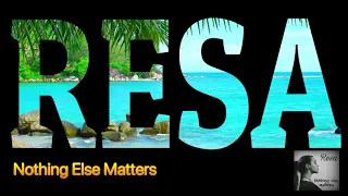 resa nothing else matters official video 