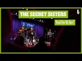 The Secret Sisters - \