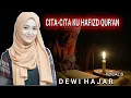 Cita-citaku HAFIDZ QUR'AN | Dewi Hajar +lirik