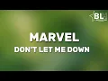 Marvel - Don t Let Me Down