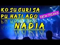 DJ KO SU CURI SA PU HATI [ NADIA ] REMIX_°Devid Gm-Pand#likelaguviral