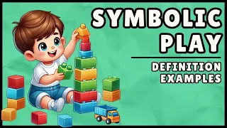 What is Symbolic Play Easy Explanation