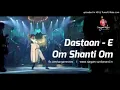 Lagu Dastaan Hai Yeh (Om Shanti Om) (Reloaded Love Mix) :- Original Remix Song HD