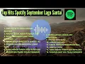 Download Lagu Top Hits Spotify September 2025 || Lagu Santai Terbaru Indonesia \u0026 Terpopuler Di Spotify Tampa Iklan