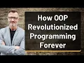 How OOP Revolutionized Programming Forever