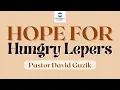 Hope For Hungry Lepers - 2 Kings 7