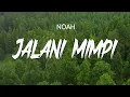Lagu NOAH - Jalani Mimpi Lyrics