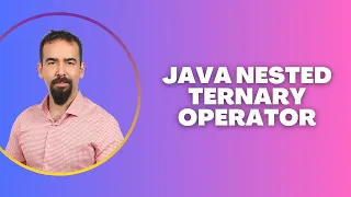 Java Nested Ternary Operator - Advanced if-else Shorthand with Examples