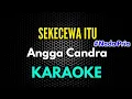 Download Lagu karaoke sekecewa itu || nada pria cowok || Angga Candra