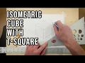 How to Draw an Isometric Cube with a T-Square