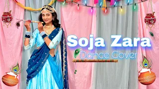 Soja Zara | Krishn Janmashtami Special | Kanha Soja Zara | Dance Cover 