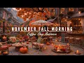 Positive November Fall Morning for Work🍂Outdoor Coffee Shop Ambience \u0026 Soft Jazz Instrumental Music