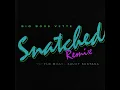 Snatched (Remix)