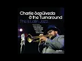Charlie Sepúlveda & The Turnaround - Alfonsina y el Mar (Live)