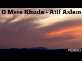 Download Lagu O Mere Khuda (Prince) - Atif Aslam Full Audio Song.