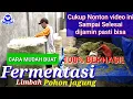 Download Lagu CARA BUAT FERMENTASI PALING MUDAH DAN MURAH DARI LIMBAH POHON JAGUNG PAKAN TERNAK KAMBING SAPI DOMBA