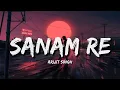Download Lagu Sanam Re ❤️ (Lyrics) song || Love Song ❤️ || Sanam Re Lofi Song ❤️ || Arjit Singh ❤️ ||