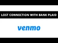 Venmo lost connection with bank plaid
