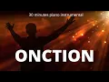 Download Lagu Onction || 30 mins Piano Instrumental || Jonathan C. Gambela @GordonZamor