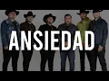 Grupo Arriesgado- Ansiedad(Letra/Lyrics)2026