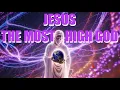 Lagu JESUS CHRIST IS “THE MOST HIGH GOD” WHO TOOK ON FLESH AND DWELLED AMONGST US 💪🏽 # 210