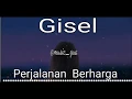 Lagu Lirik - Gisel - Perjalanan Berharga
