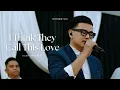 Lagu I Think They Call This Love - Elliot James Reay Live Cover | Good People Music