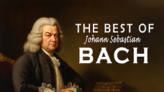 The Best of Bach 🎻🎼| Greatest of Bach that You Should Listen to Everytime 🎻🎶