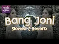 Download Lagu Bang Joni - Laila Syifa (Slowed \u0026 Reverb)