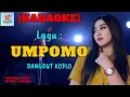 Download Lagu Umpomo Karaoke | Karaoke Dangdut Official | Cover PA 600