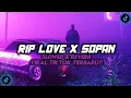 Download Lagu DJ RIP LOVE X SOPAN ( SLOWED \u0026 REVERB ) VIRAL TIKTOK 🎧