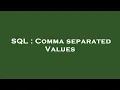 SQL Comma separated Values